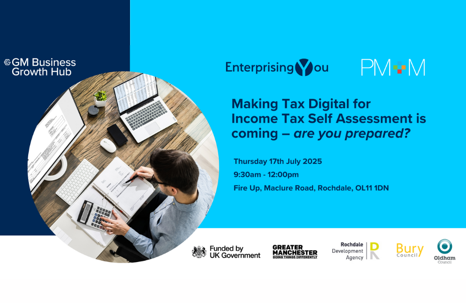 Making Tax Digital for Income Tax Self Assessment Are you prepared? | Thursday 17 July 9:30am - 12:00pm
