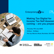 Making Tax Digital for Income Tax Self Assessment Are you prepared? | Thursday 17 July 9:30am - 12:00pm