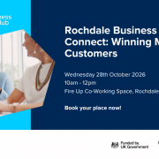 Rochdale Business Connect: Winning More Customers | 28 October | 10am-12pm