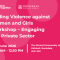 Ending Violence against Women and Girls Workshop – Engaging the Private Sector | Thurs 4th June